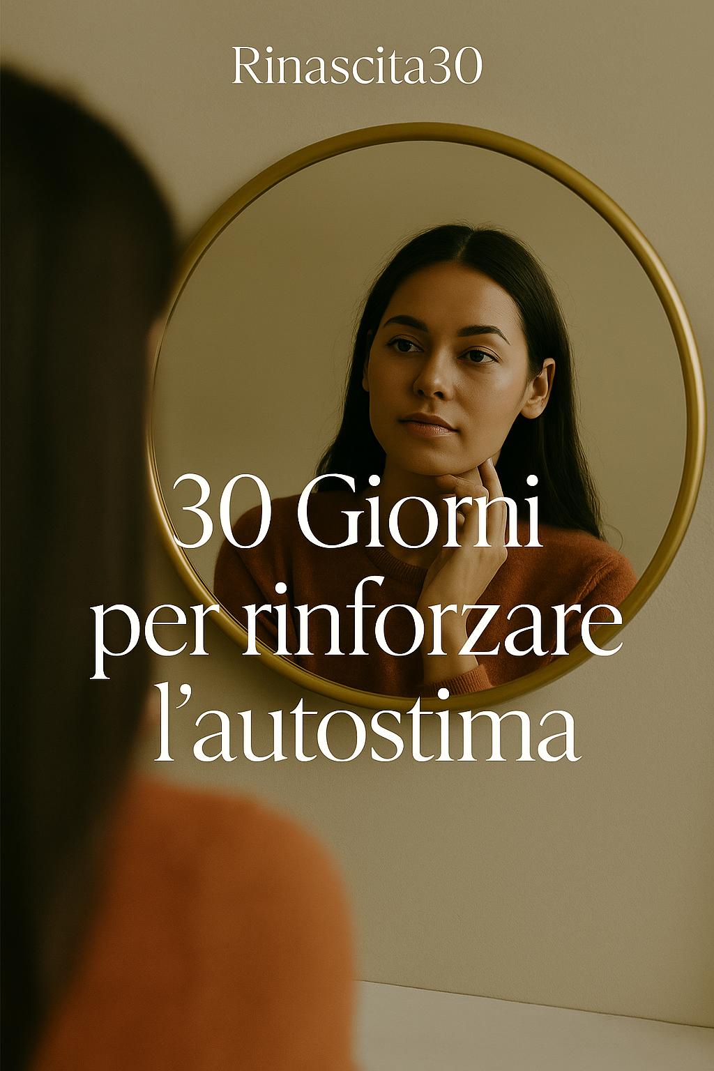 30 Giorni per rinforzare l’autostima:Costruisci autovalore con micro-azioni quotidiane.