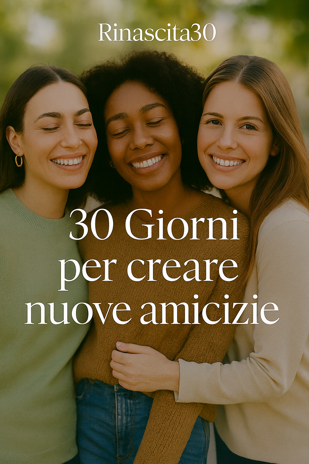 30 Giorni per creare nuove amicizie:Riapri le porte verso gli altri, un passo alla volta